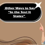 Other Ways to Say “In the Text It States”