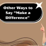 Other Ways to Say “Make a Difference”