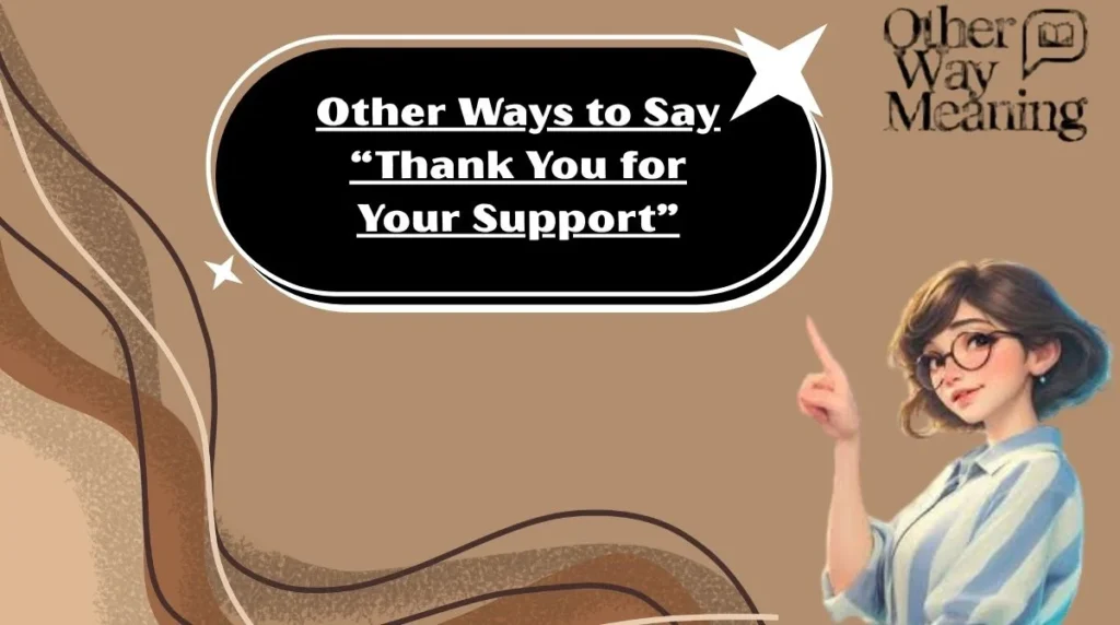 Other Ways to Say “Thank You for Your Support”