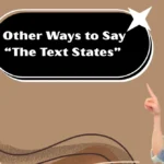Other Ways to Say “The Text States”
