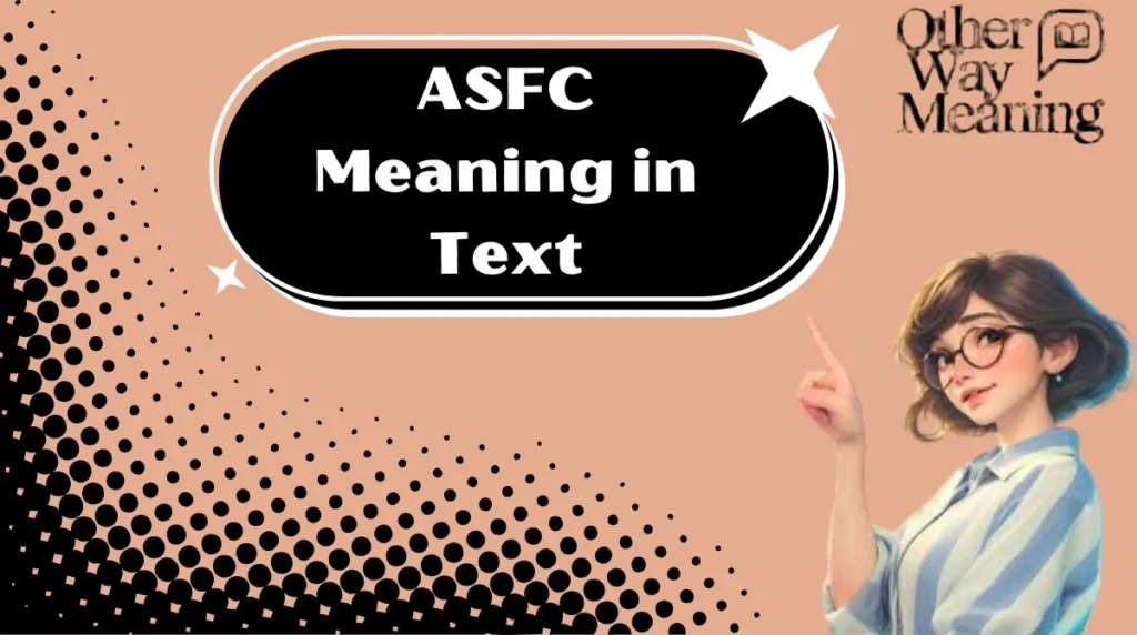 ASFC Meaning in Text