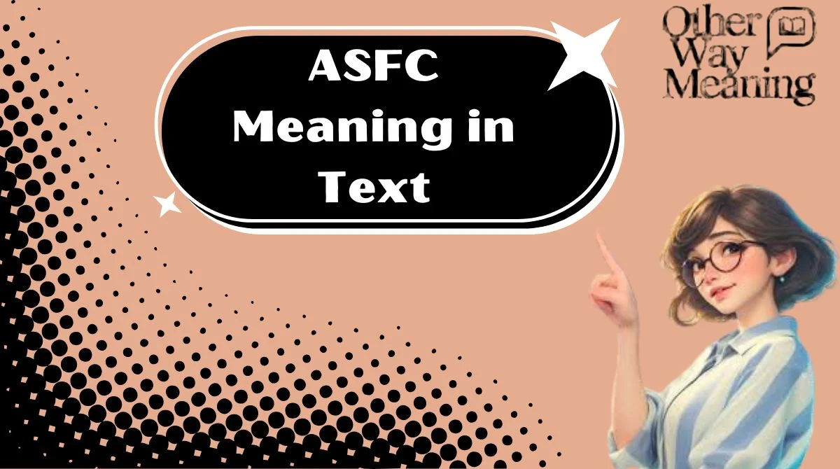 ASFC Meaning in Text