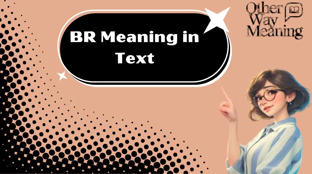 BR Meaning in Text