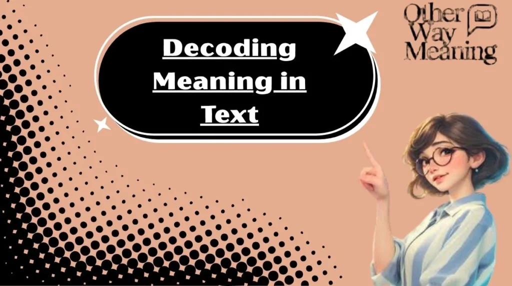 Decoding Meaning in Text