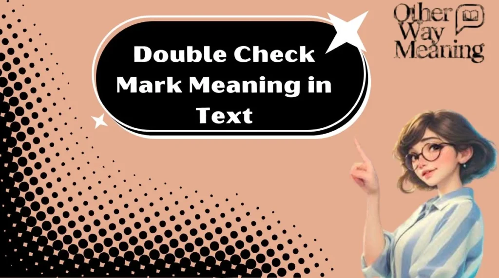 Double Check Mark Meaning in Text