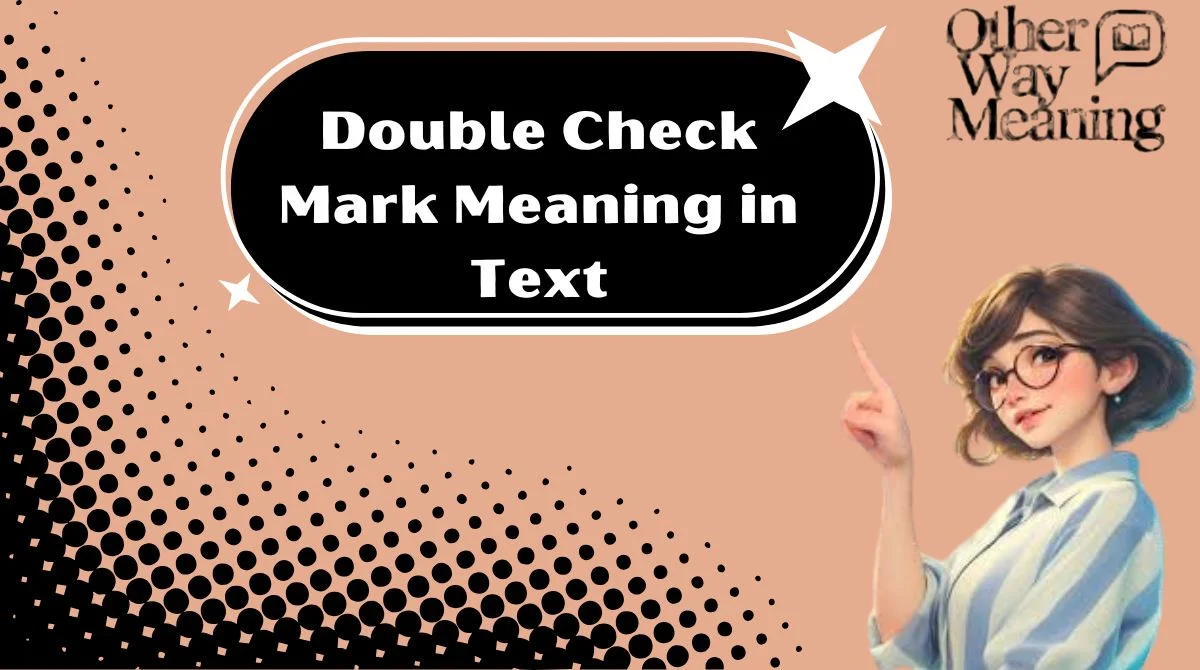 Double Check Mark Meaning in Text