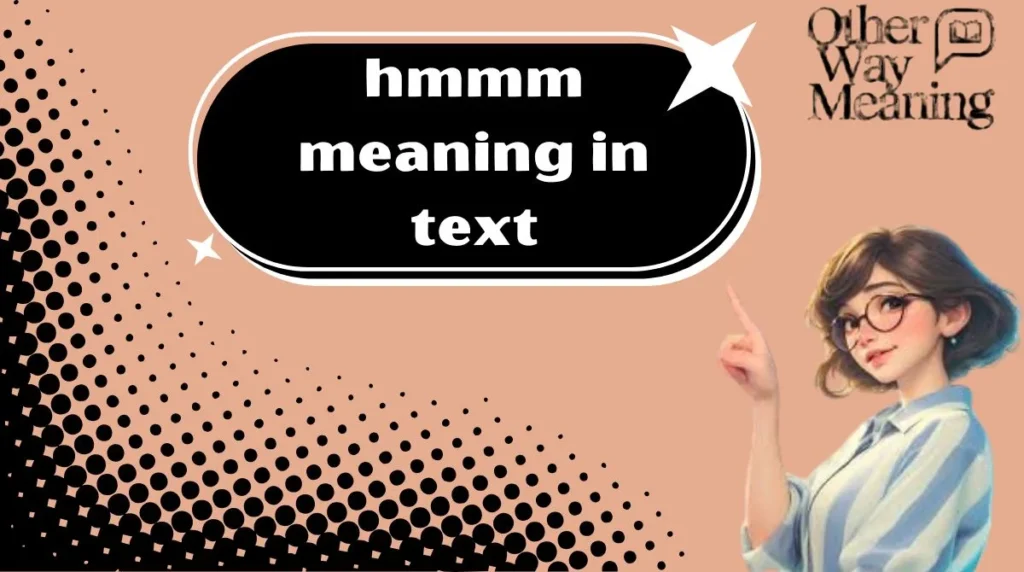 hmmm meaning in text
