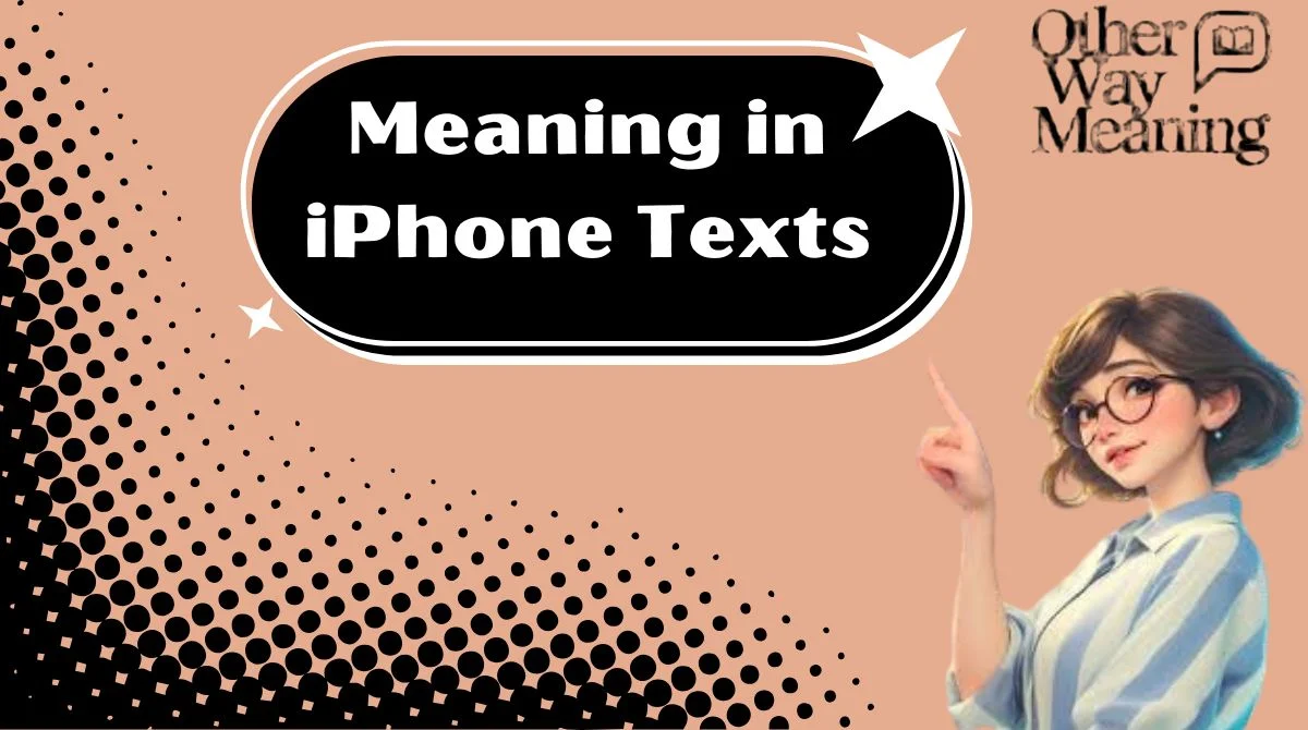 Meaning in iPhone Texts
