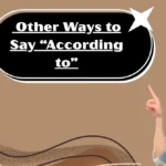 Other Ways to Say “According to”
