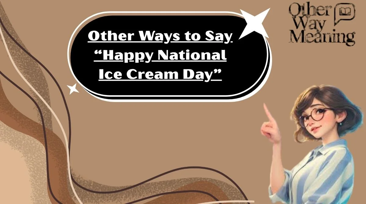 Other Ways to Say “Happy National Ice Cream Day”
