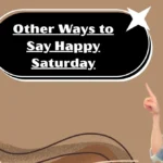 Other Ways to Say Happy Saturday