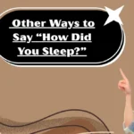 Other Ways to Say “How Did You Sleep?”