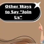 Other Ways to Say “Join Us”