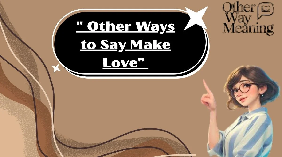 " Other Ways to Say Make Love"