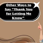 Other Ways to Say “Thank You for Letting Me Know”