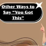 Other Ways to Say “You Got This”