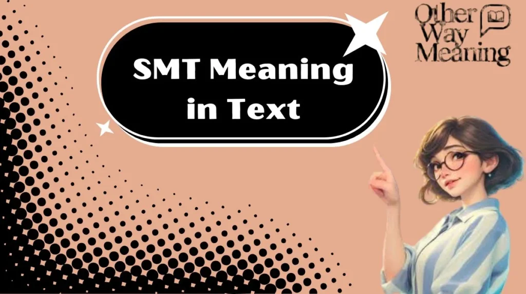 SMT Meaning in Text