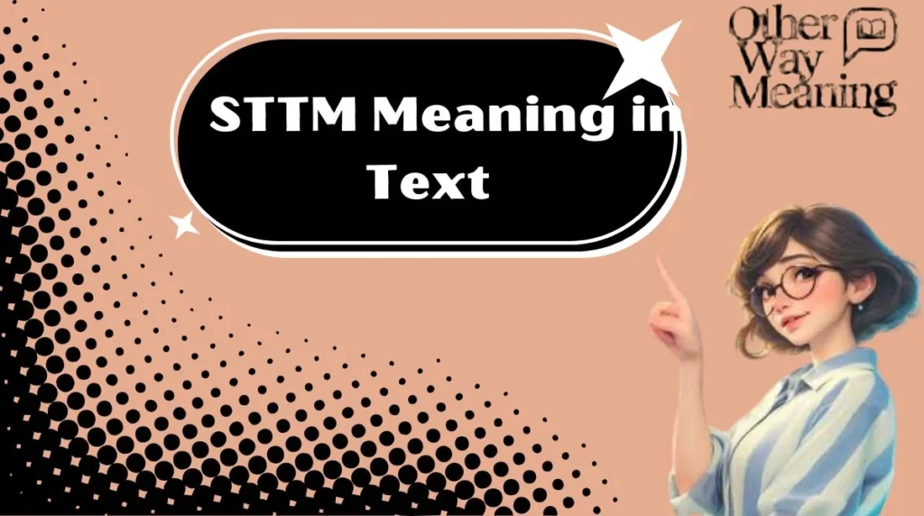 STTM Meaning in Text