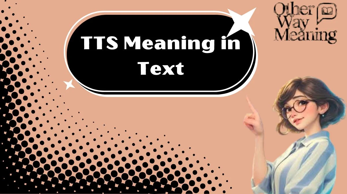TTS Meaning in Text