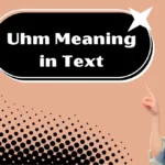 Uhm Meaning in Text