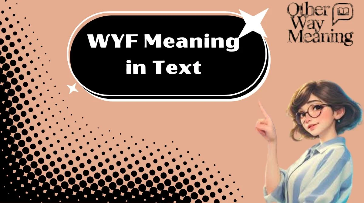WYF Meaning in Text